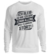 Ich bleib Damen Sweatshirt - Herren Sweatshirt - Wunsch Designs