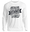 Ich bleib Damen Sweatshirt - Herren Sweatshirt - Wunsch Designs